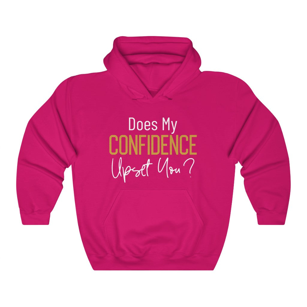 Does My Confidence Upset You Hoodie?