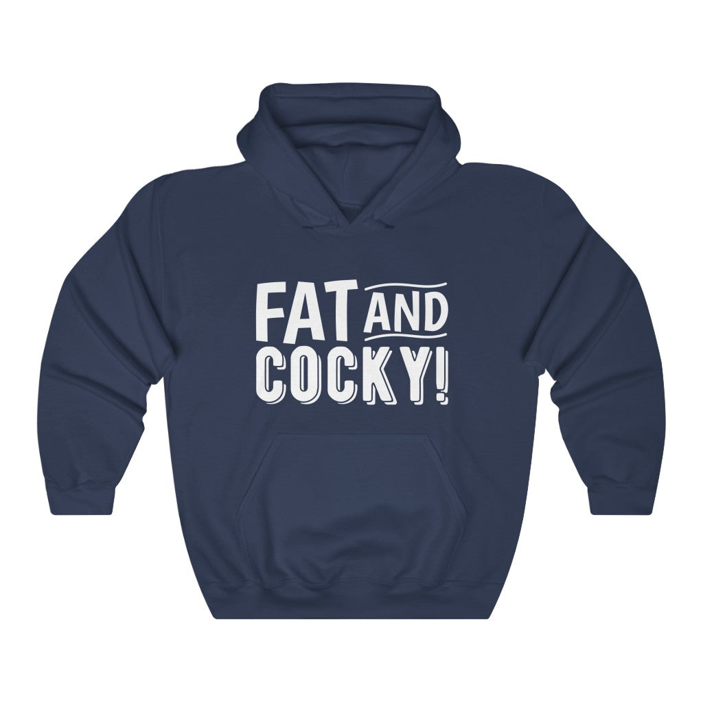Fat and Cocky Hoodie