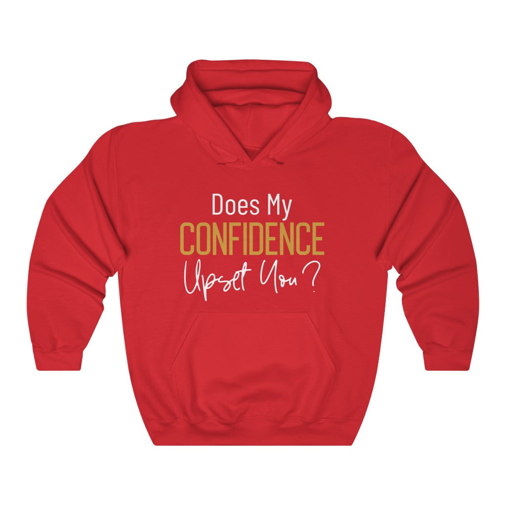 Does My Confidence Upset You Hoodie?