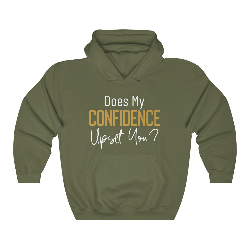 Does My Confidence Upset You Hoodie?