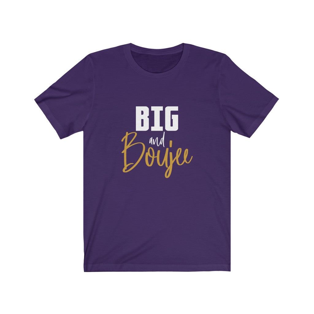 Big and Boujee Tee