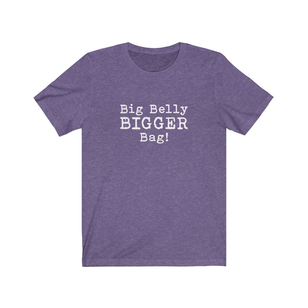 Big Belly BIGGER Bag Tee