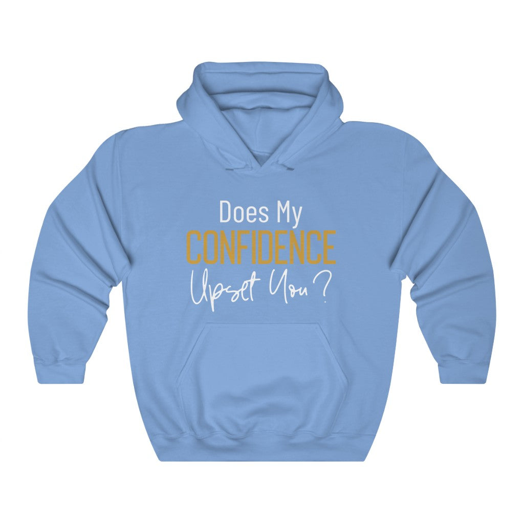 Does My Confidence Upset You Hoodie?