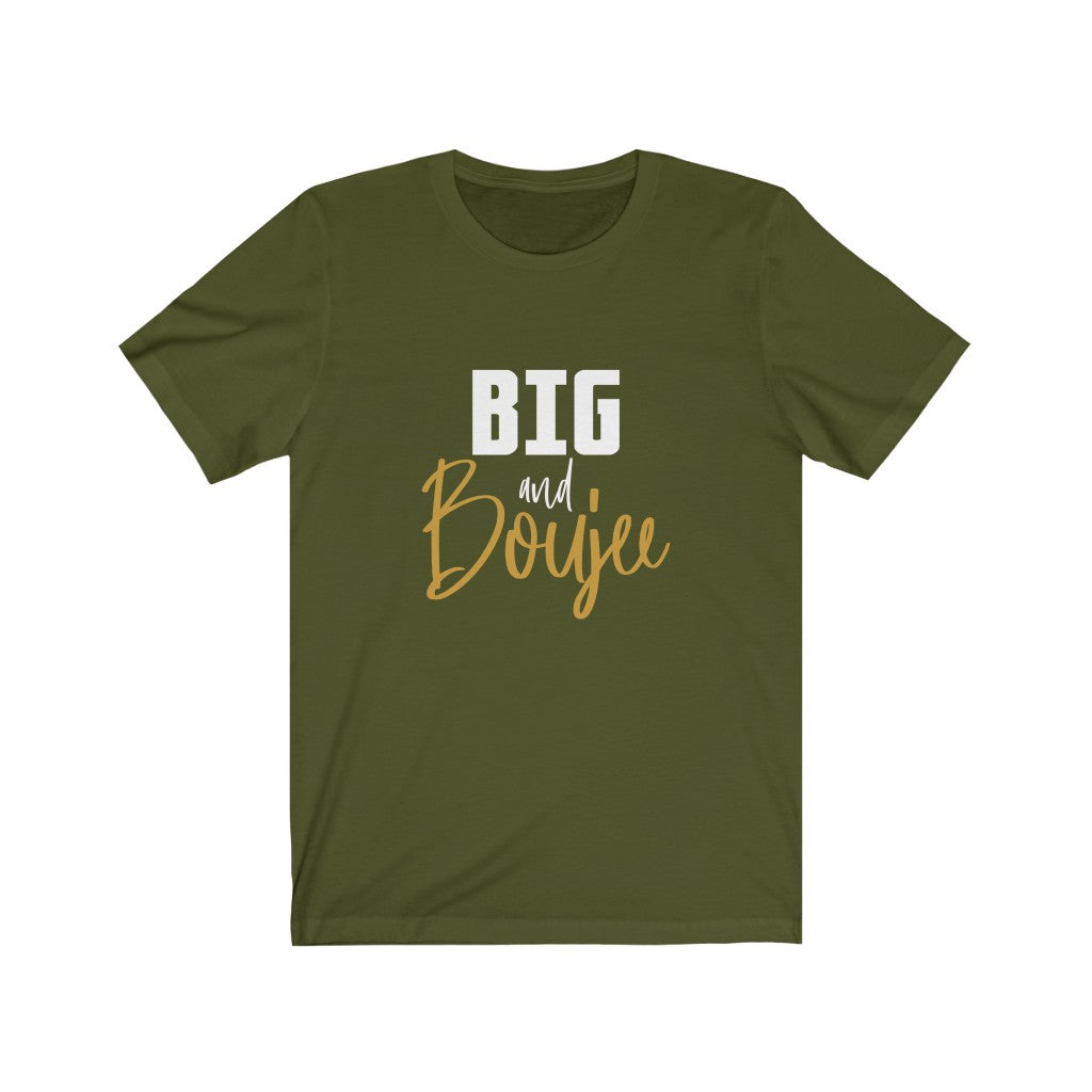 Big and Boujee Tee