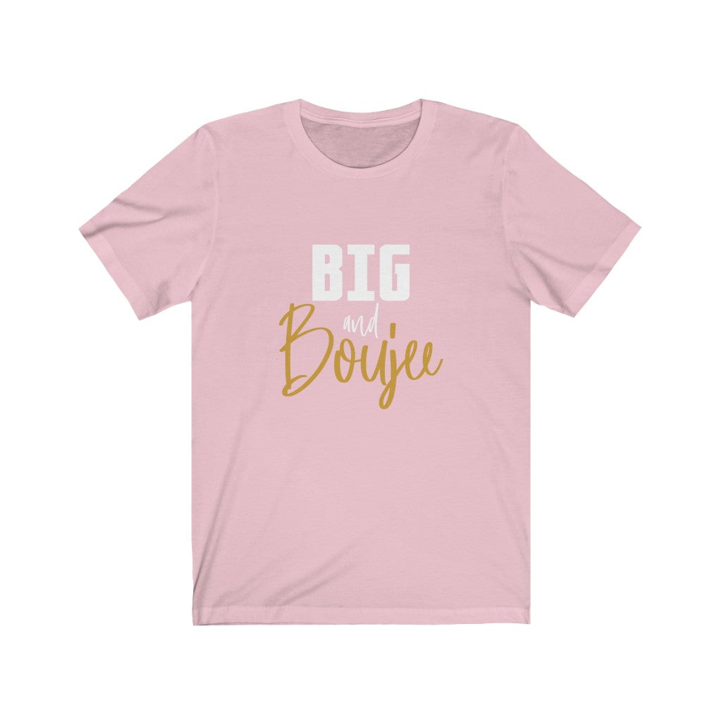 Big and Boujee Tee
