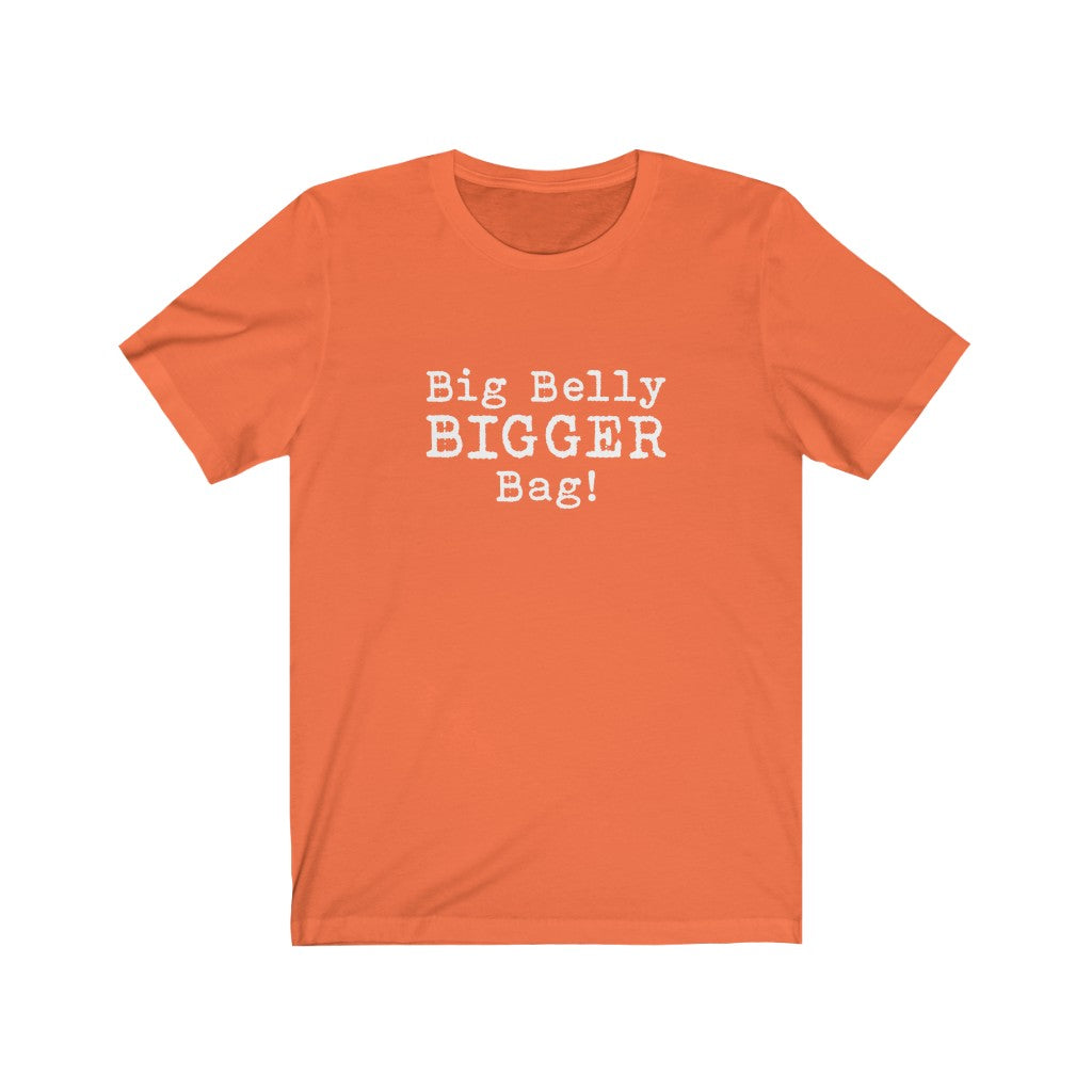 Big Belly BIGGER Bag Tee