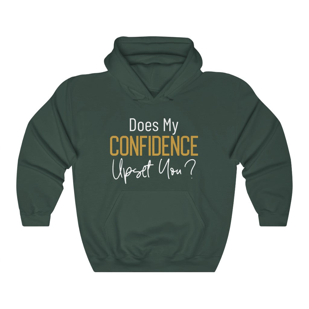 Does My Confidence Upset You Hoodie?