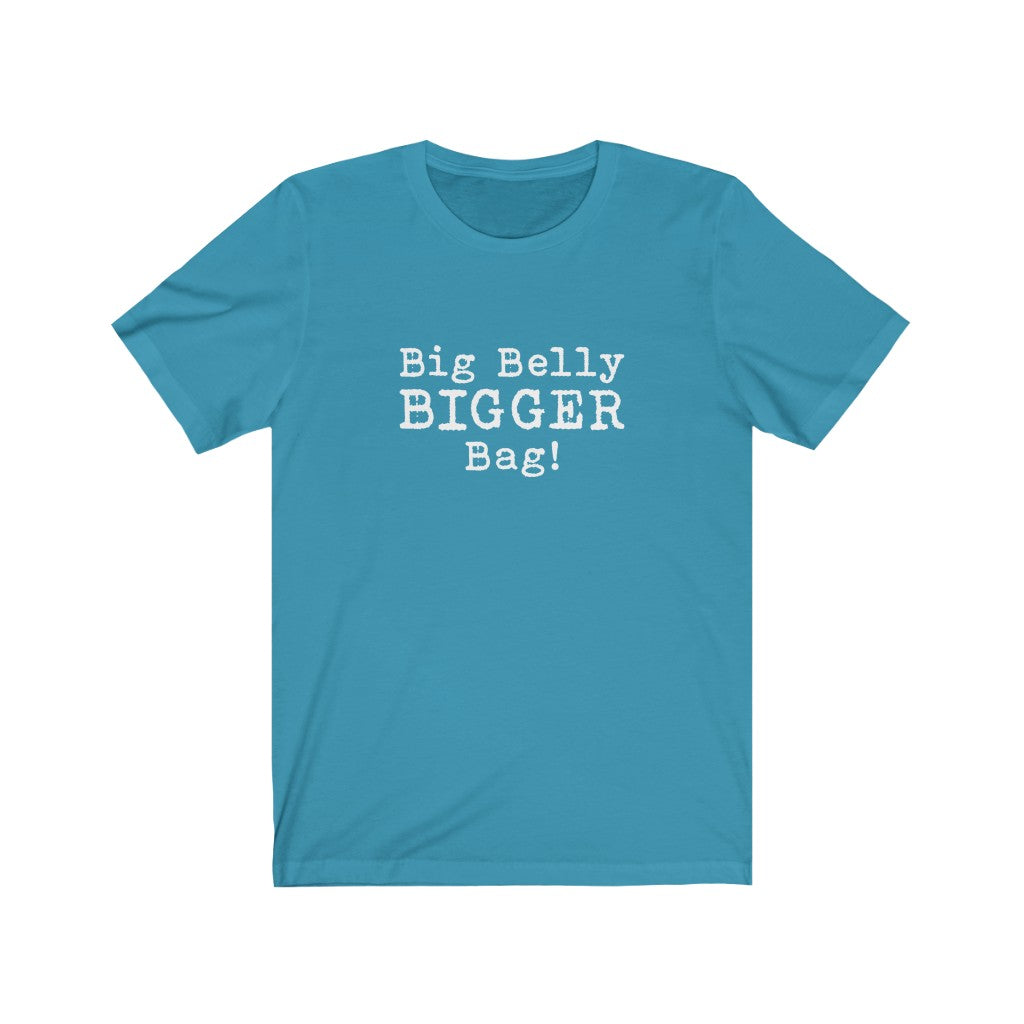 Big Belly BIGGER Bag Tee