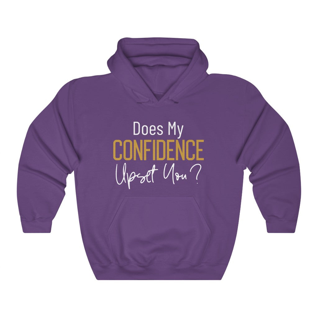 Does My Confidence Upset You Hoodie?