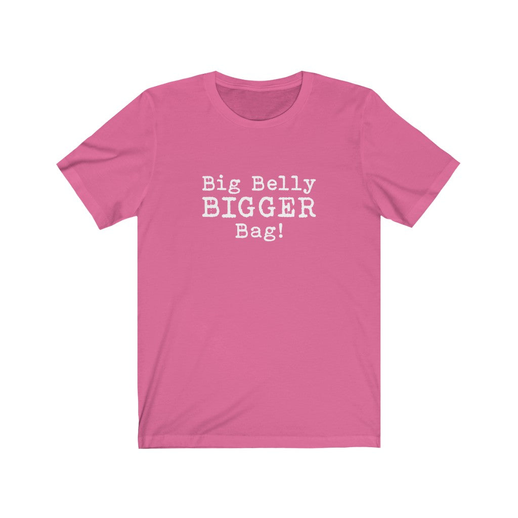 Big Belly BIGGER Bag Tee