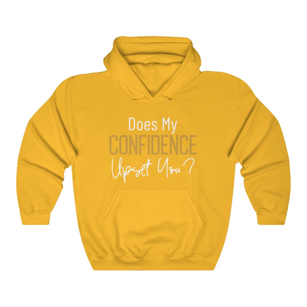 Does My Confidence Upset You Hoodie?