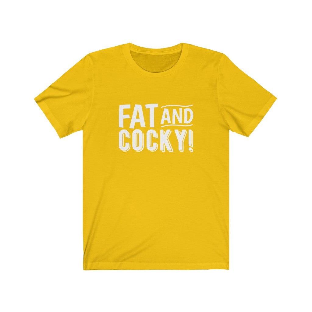 Fat and Cocky Tee