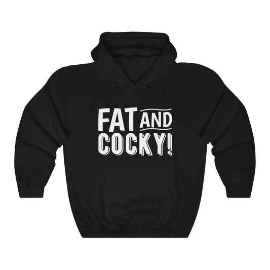 Fat and Cocky Hoodie