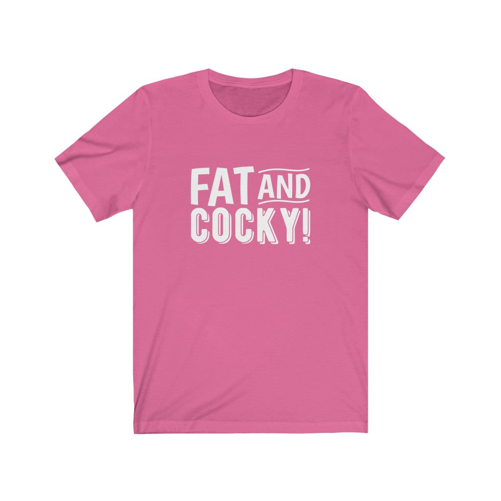 Fat and Cocky Tee