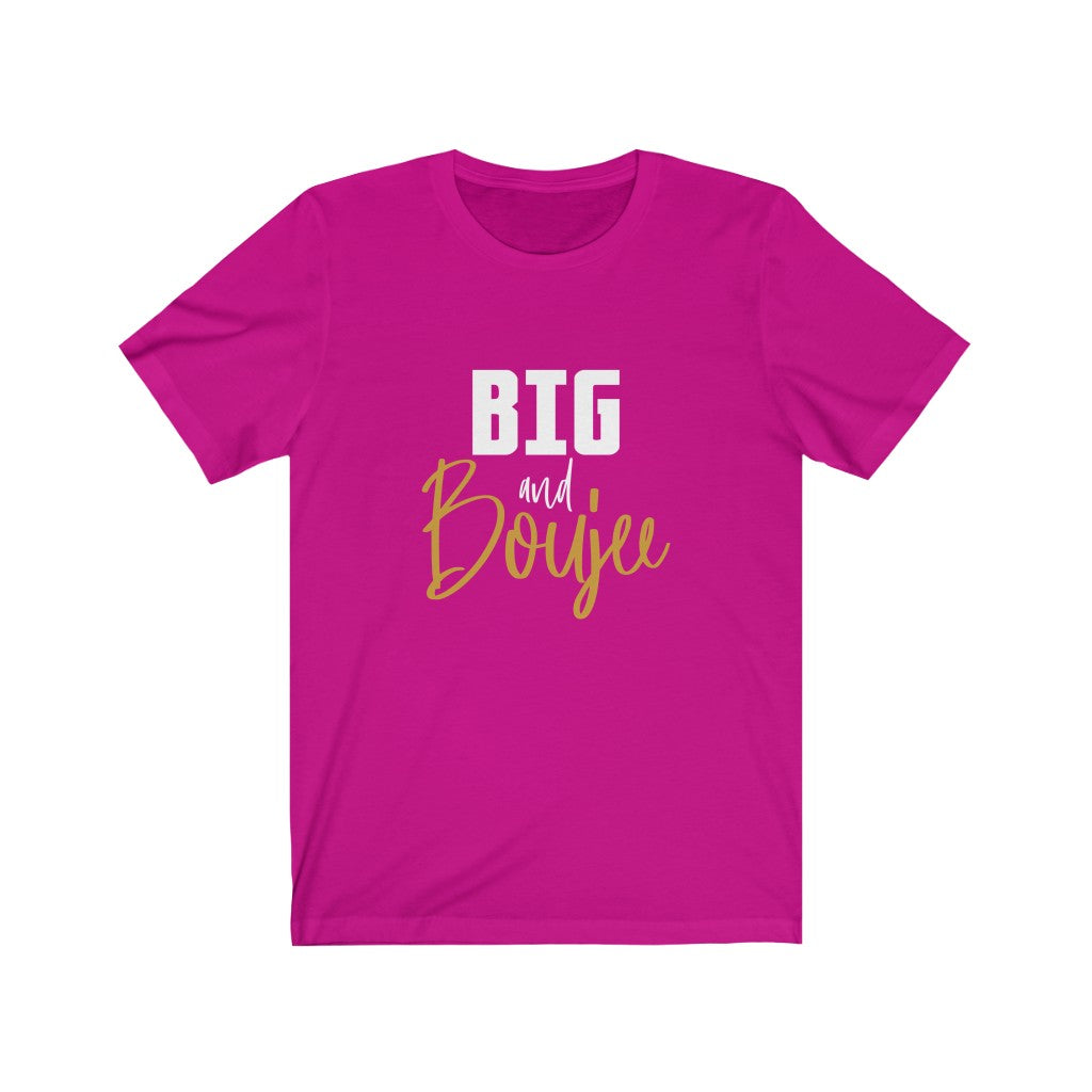Big and Boujee Tee