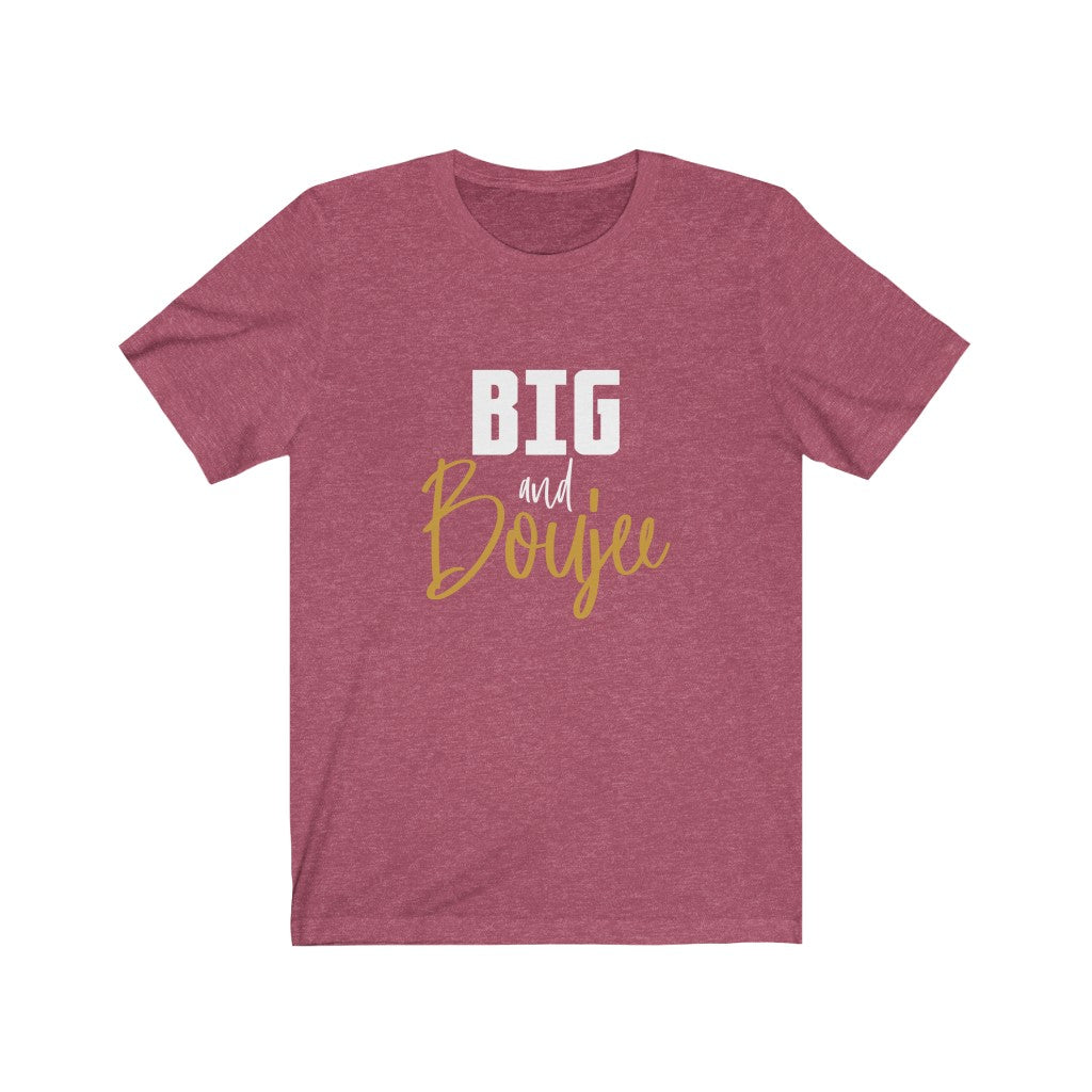 Big and Boujee Tee