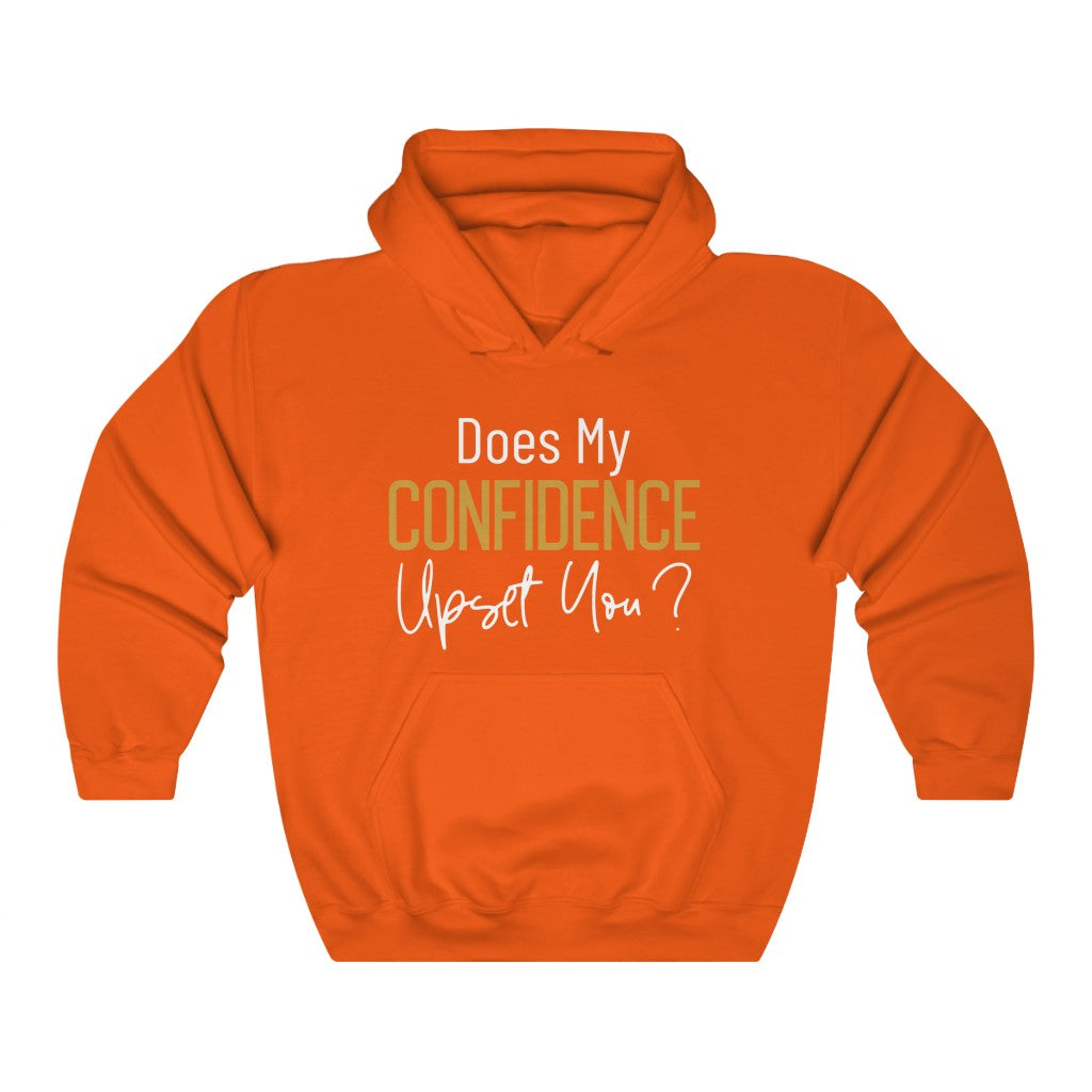 Does My Confidence Upset You Hoodie?