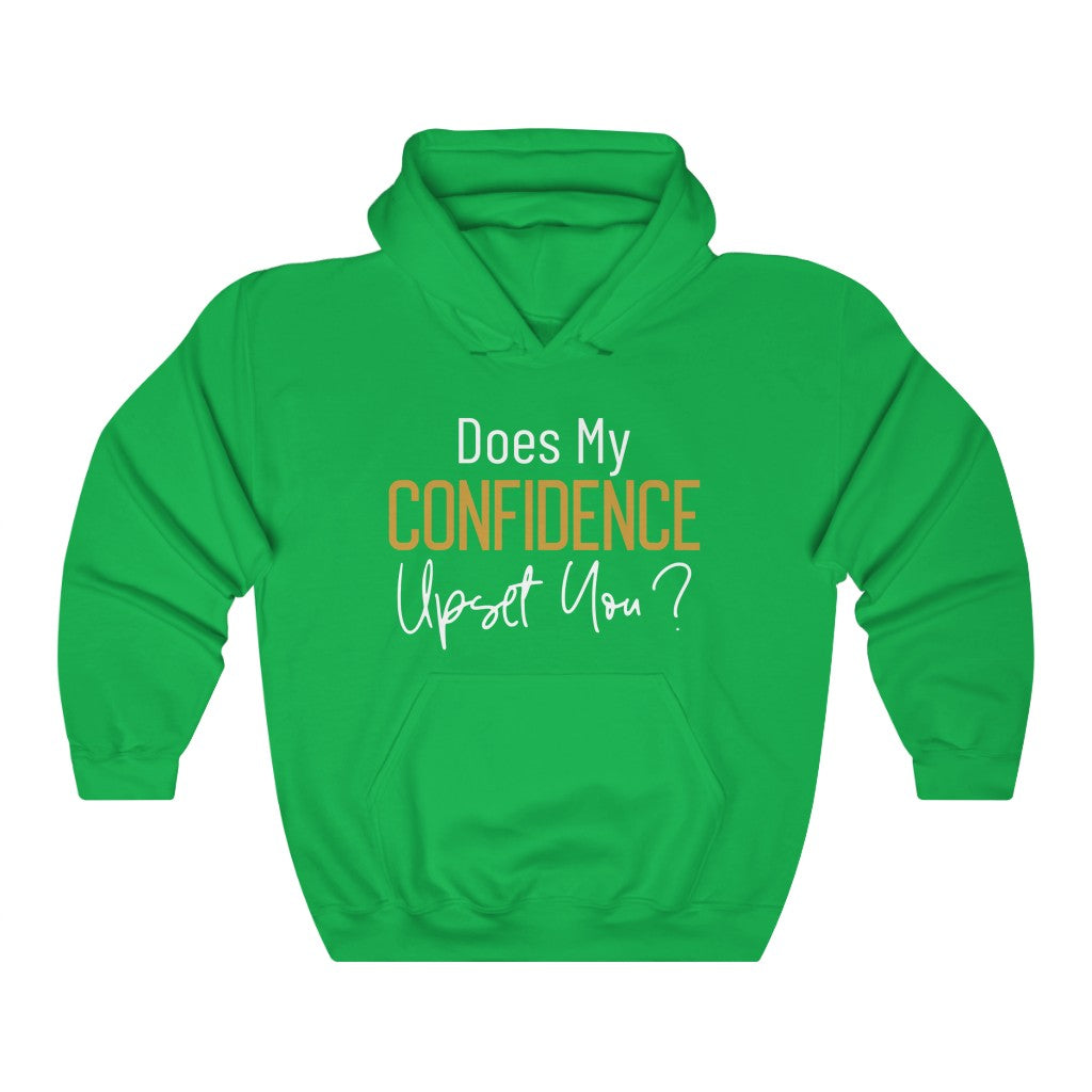 Does My Confidence Upset You Hoodie?