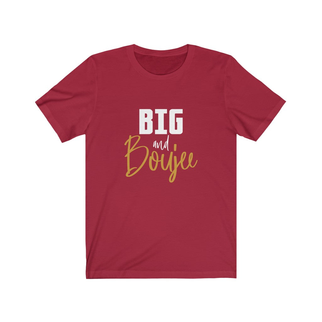 Big and Boujee Tee
