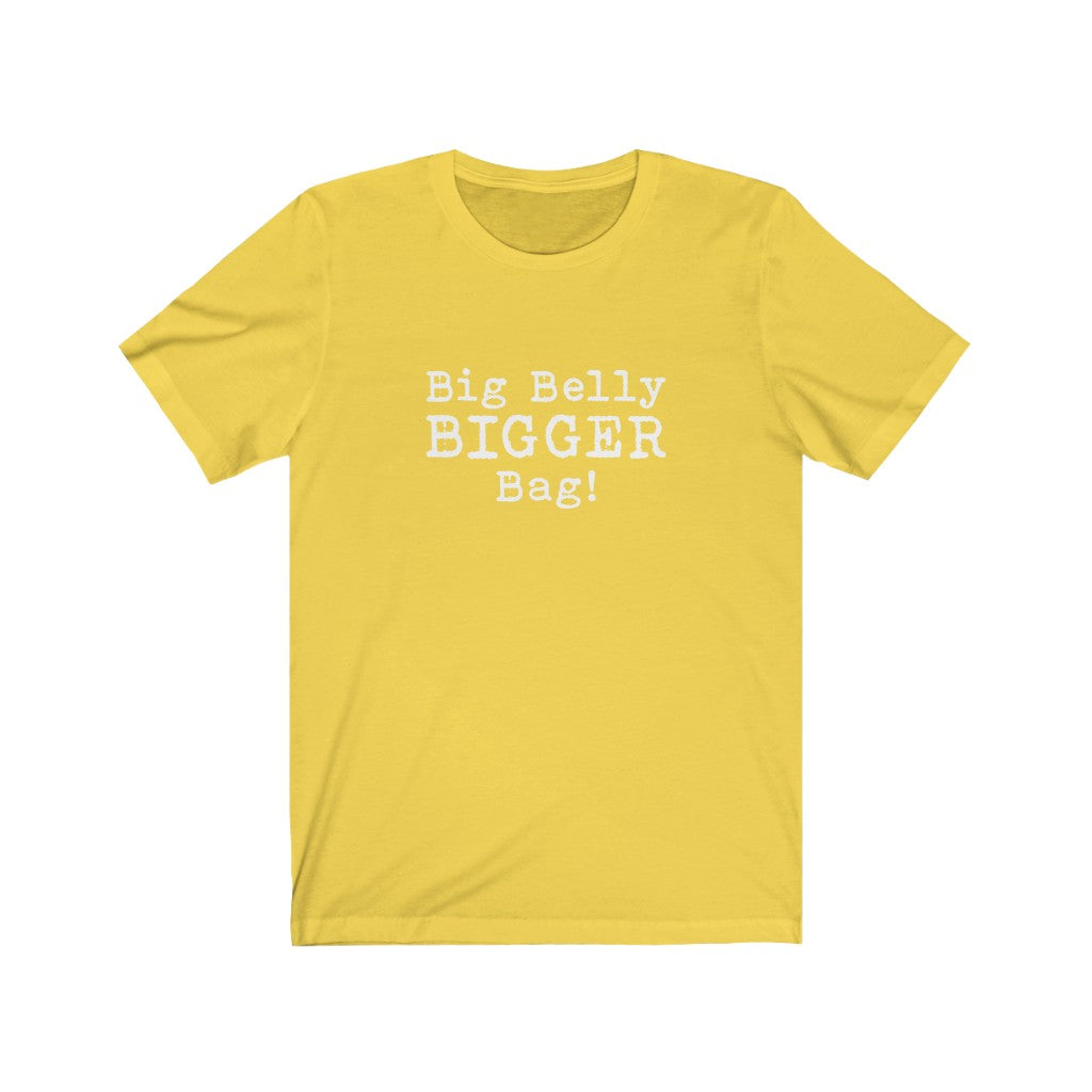 Big Belly BIGGER Bag Tee
