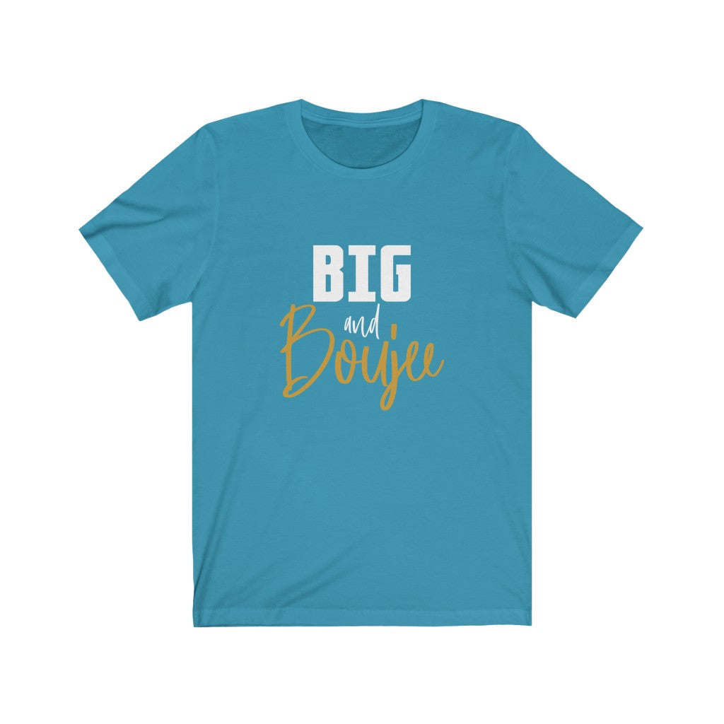 Big and Boujee Tee