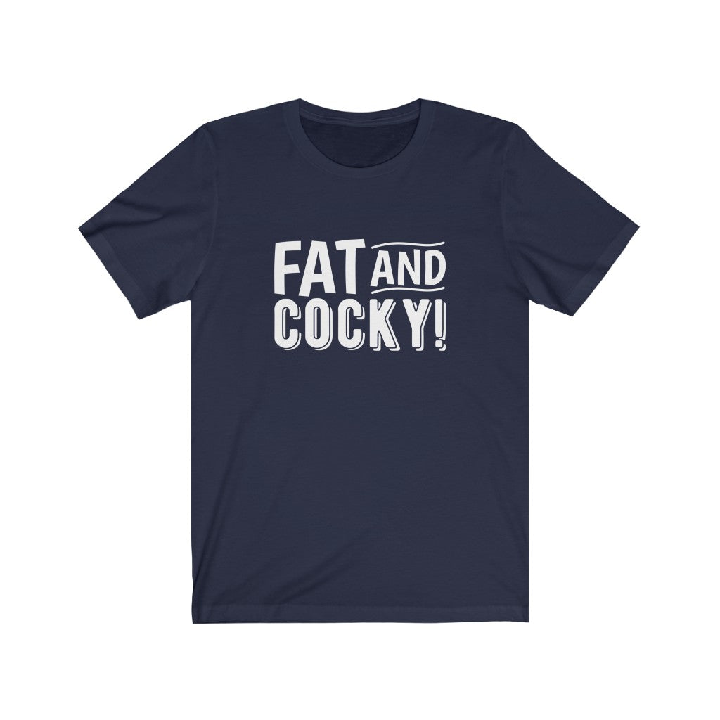Fat and Cocky Tee