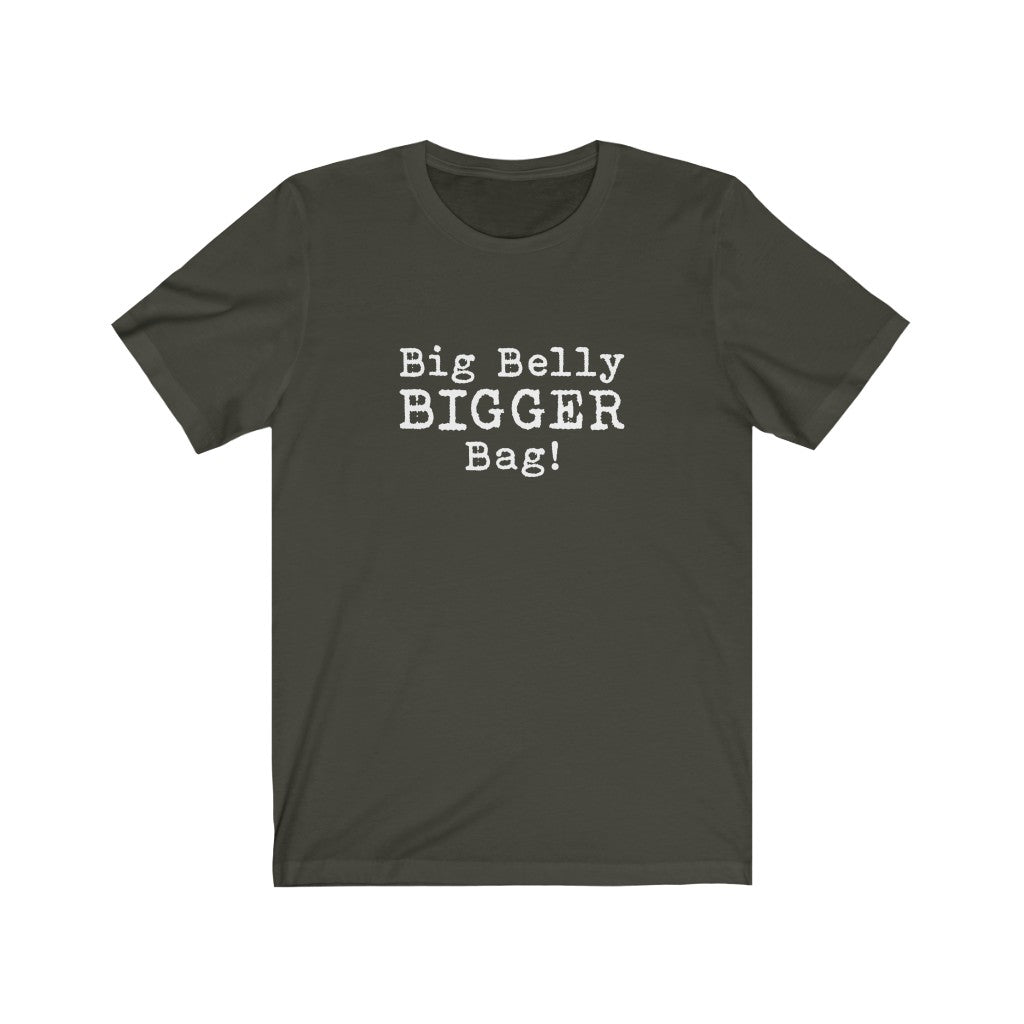 Big Belly BIGGER Bag Tee